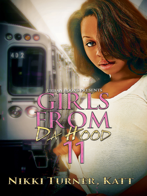 Title details for Girls from da Hood 11 by Nikki Turner - Available
